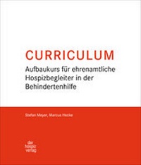 Abbildung von: Curriculum Aufbaukurs für ehrenamtliche Hospizbegleiter in der Behindertenhilfe - hospizverlag