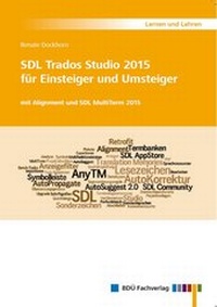 Abbildung von: SDL Trados Studio 2015 für Einsteiger und Umsteiger - BDÜ Weiterbildungs- und Fachverlagsgesellschaft mbH