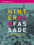 Cover: Hinter der Fassade - Universit&auml;tsstadt T&uuml;bingen - Stadtmuseum