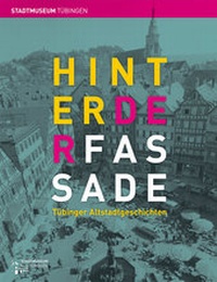 Enlarge image Cover: Hinter der Fassade - Universitätsstadt Tübingen - Stadtmuseum