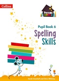 Cover: Spelling Skills Pupil Book 6 - Collins