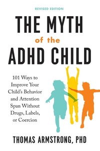 Enlarge image Cover: The Myth of the ADHD Child - J.P.Tarcher,U.S./Perigee Bks.,U.S.