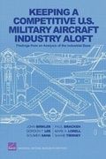 Cover: Keeping a Competitive U.S. Military Aircraft Industry Aloft - RAND