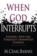Cover: When God Interrupts - Finding New Life Through Unwanted Change - Inter-Varsity Press,US