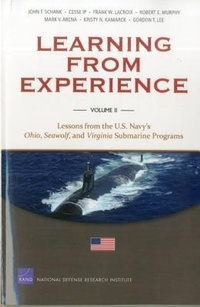 Enlarge image Cover: Learning from Experience: Lessons from the U.S. Navy's Ohio, Seawolf, and Virginia Submarine Programs v. II - RAND