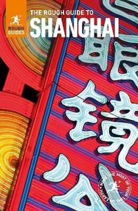 Abbildung von: The Rough Guide to Shanghai (Travel Guide) - Rough Guides