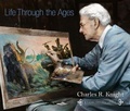 Cover: Life Through the Ages, A Commemorative Edition - Indiana University Press