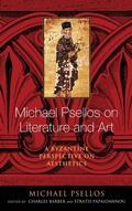 Cover: Michael Psellos on Literature and Art - University of Notre Dame Press