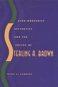 Cover: Afro-Modernist Aesthetics and the Poetry of Sterling A. Brown - University of Georgia Press
