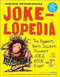 Cover: Jokelopedia: The Biggest, Best, Silliest, Dumbest Joke Book Ever! - Turtleback Books