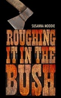 Cover: Roughing It in the Bush - McClelland & Stewart Inc.