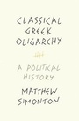 Cover: Classical Greek Oligarchy - Princeton University Press