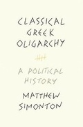 Cover: Classical Greek Oligarchy - Princeton University Press