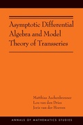 Cover: Asymptotic Differential Algebra and Model Theory of Transseries - Princeton University Press