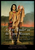 Cover: A Fur Trader on the Upper Missouri - University of Nebraska Press