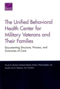 Cover: The Unified Behavioral Health Center for Military Veterans and Their Families - RAND