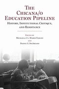 Cover: The Chicana/o Education Pipeline - UCLA Chicano Studies Research Center Press