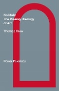 Cover: No Idols: The Missing Theology of Art - Power Publications