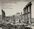 Cover: Palmyra 1885: The Wolfe Expedition and the Photographs of John Henry Haynes - Cornucopia Books