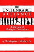 Cover: The Unthinkable Alliance - Christopher J. Wihbey, Sr.
