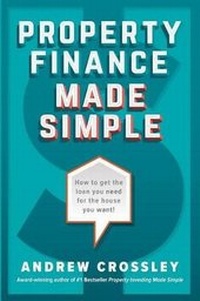 Enlarge image Cover: Property Finance Made Simple - Andrew Crossley
