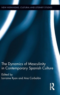 Abbildung von: The Dynamics of Masculinity in Contemporary Spanish Culture - Routledge