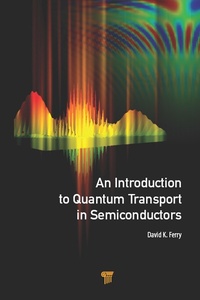 Enlarge image Cover: An Introduction to Quantum Transport in Semiconductors - Routledge