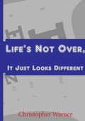 Cover: Life's Not Over, it Just Looks Different - Lulu.com