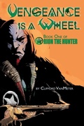 Cover: Vengeance is a Wheel | Orion the Hunter Book 1 - Lulu.com