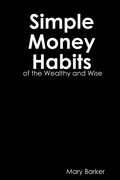 Cover: Simple Money Habits of the Wealth and Wise - Lulu.com
