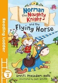 Cover: Norman the Naughty Knight and the Flying Horse - Reading Ladder