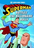 Cover: Superman Battles the Billionaire Bully - Raintree