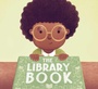 Cover: The Library Book - Atheneum Books for Young Readers