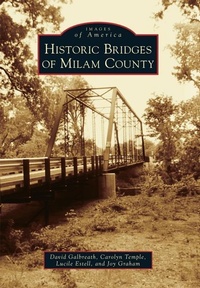Abbildung von: Historic Bridges of Milam County - Arcadia Publishing (SC)