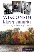 Cover: Wisconsin Literary Luminaries - Arcadia Publishing (SC)