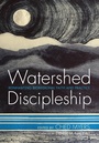 Cover: Watershed Discipleship - Wipf & Stock Publishers