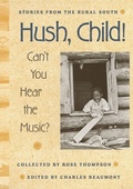 Cover: Hush, Child! Can't You Hear the Music? - University of Georgia Press