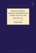 Cover: Private Power, Online Information Flows and EU Law - Hart Publishing