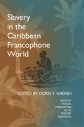 Cover: Slavery in the Caribbean Francophone World - University of Georgia Press
