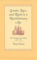 Cover: Gender, Race, and Rank in a Revolutionary Age - University of Georgia Press