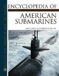 Cover: The Encyclopedia of American Submarines - Facts On File Inc