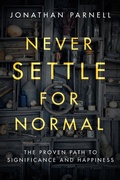 Cover: Never Settle for Normal: The Proven Path to Signficance and Happiness - Multnomah Press