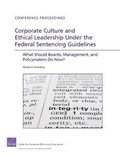 Cover: Corporate Culture and Ethical Leadership Under the Federal Sentencing Guidelines - RAND