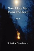 Cover: Now I Lay Me Down to Sleep Vol. 4 - Solstice Publishing
