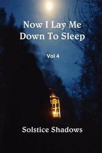 Enlarge image Cover: Now I Lay Me Down to Sleep Vol. 4 - Solstice Publishing