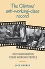 Cover: The Clintons' Anti-Working-Class Record - Pathfinder Press