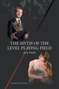 Enlarge image Cover: The Myth of the Level Playing Field - Page Publishing Inc.