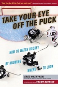 Cover: Take Your Eye Off the Puck - TRIUMPH BOOKS