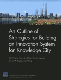 Enlarge image Cover: An Outline of Strategies for Building an Innovation System for Knowledge City - RAND