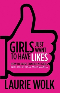 Abbildung von: Girls Just Want to Have Likes - Morgan James Publishing llc